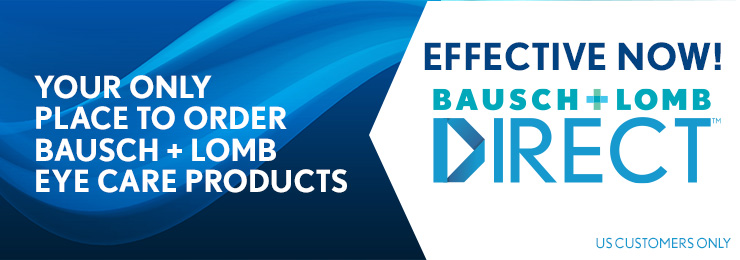 Effective now! | Bausch + Lomb Direct | Your only place to order Bausch + Lomb Eye care products